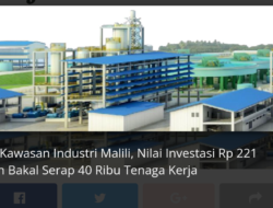 Luwu Timur Siap Menggebrak! Kawasan Industri Malili, PSN Rp. 221 Triliun yang Akan “Membara”
