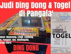 Judi Ding Dong dan Togel Terus Menggeliat di Kampung Kelahiran Pongtiku